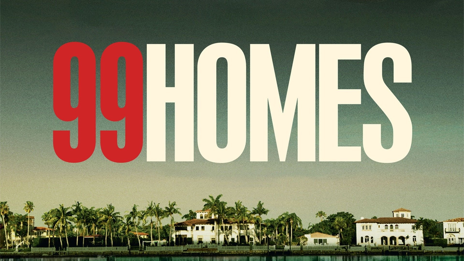 99 Homes movie, Full movie online on Plex, 1920x1080 Full HD Desktop