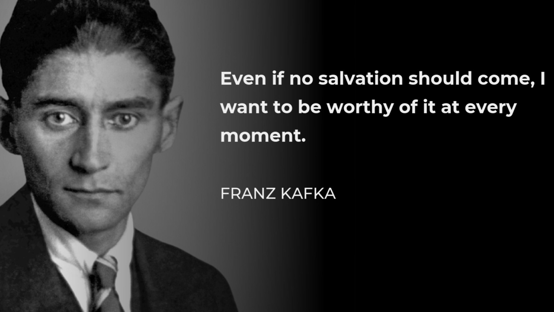 Franz Kafka, Quote salvation, Worthy of, Every moment, 1920x1080 Full HD Desktop
